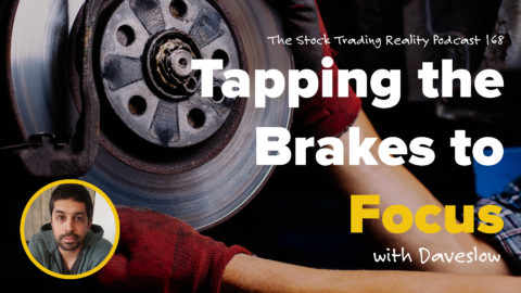 STR 168: Tapping the Brakes to Focus