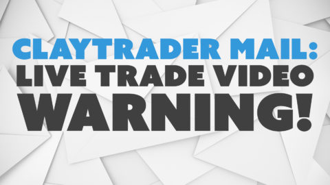 ClayTrader Mail: Live Trade Video Warning!