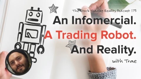 STR 173: An Infomercial. A Trading Robot. And Reality.