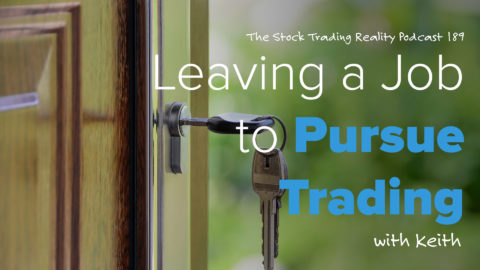 STR 189: Leaving a Job to Pursue Trading