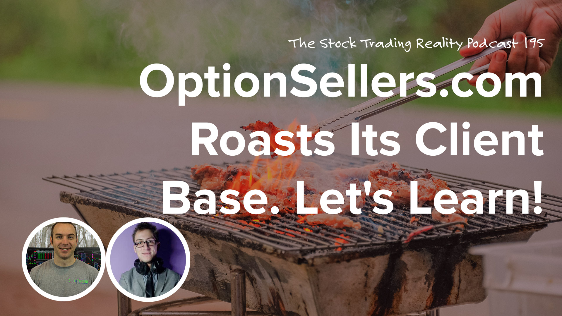 STR 195: OptionSellers.com Roasts Its Client Base. Let's Learn!