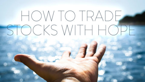 How to Trade Stocks with Hope