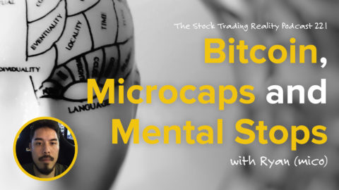 STR 221: Bitcoin, Microcaps and Mental Stops