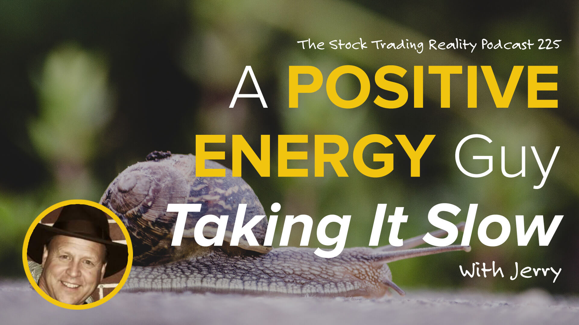 STR 225: A Positive Energy Guy Taking It Slow