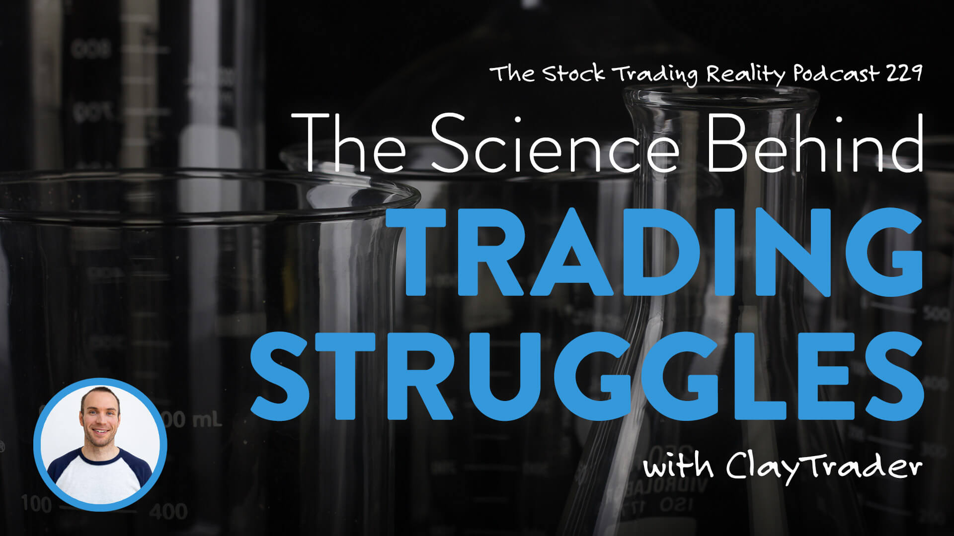 STR 229: The Science Behind Trading Struggles