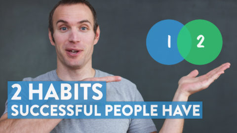 2 Habits All Successful People Have in Common (How to Start)