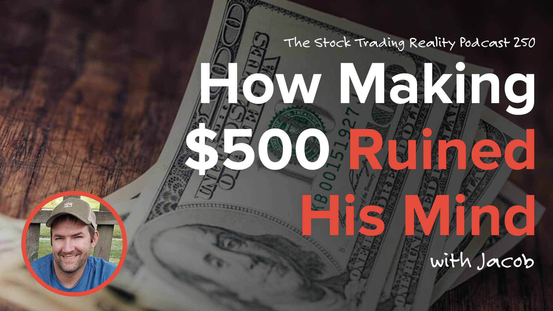 STR 250: How Making $500 Ruined His Mind