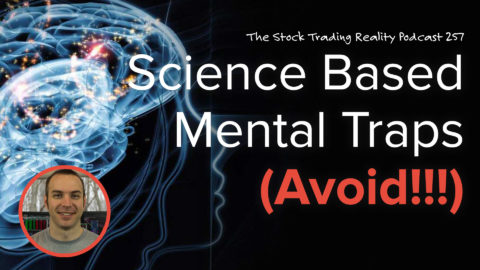 STR 257: Science Based Mental Traps (Avoid!!!)