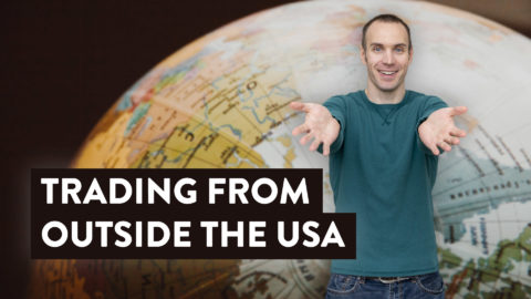 Trading from Outside the USA [How To for Non US Residents]
