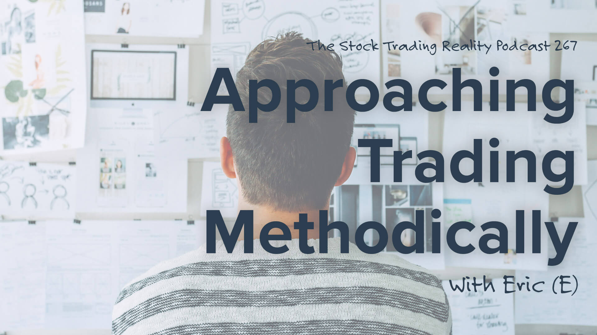 Approaching Trading Methodically | STR 267
