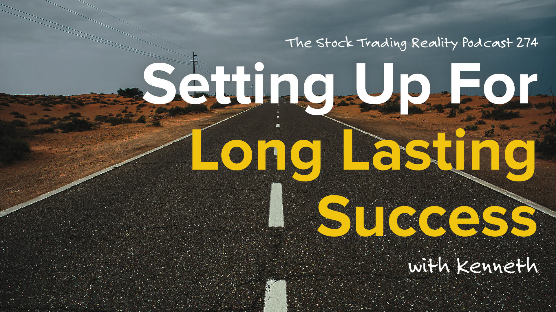 Setting Up For Long Lasting Success | STR 274
