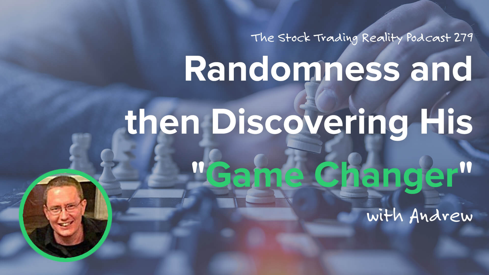 Randomness and then Discovering His "Game Changer" | STR 279