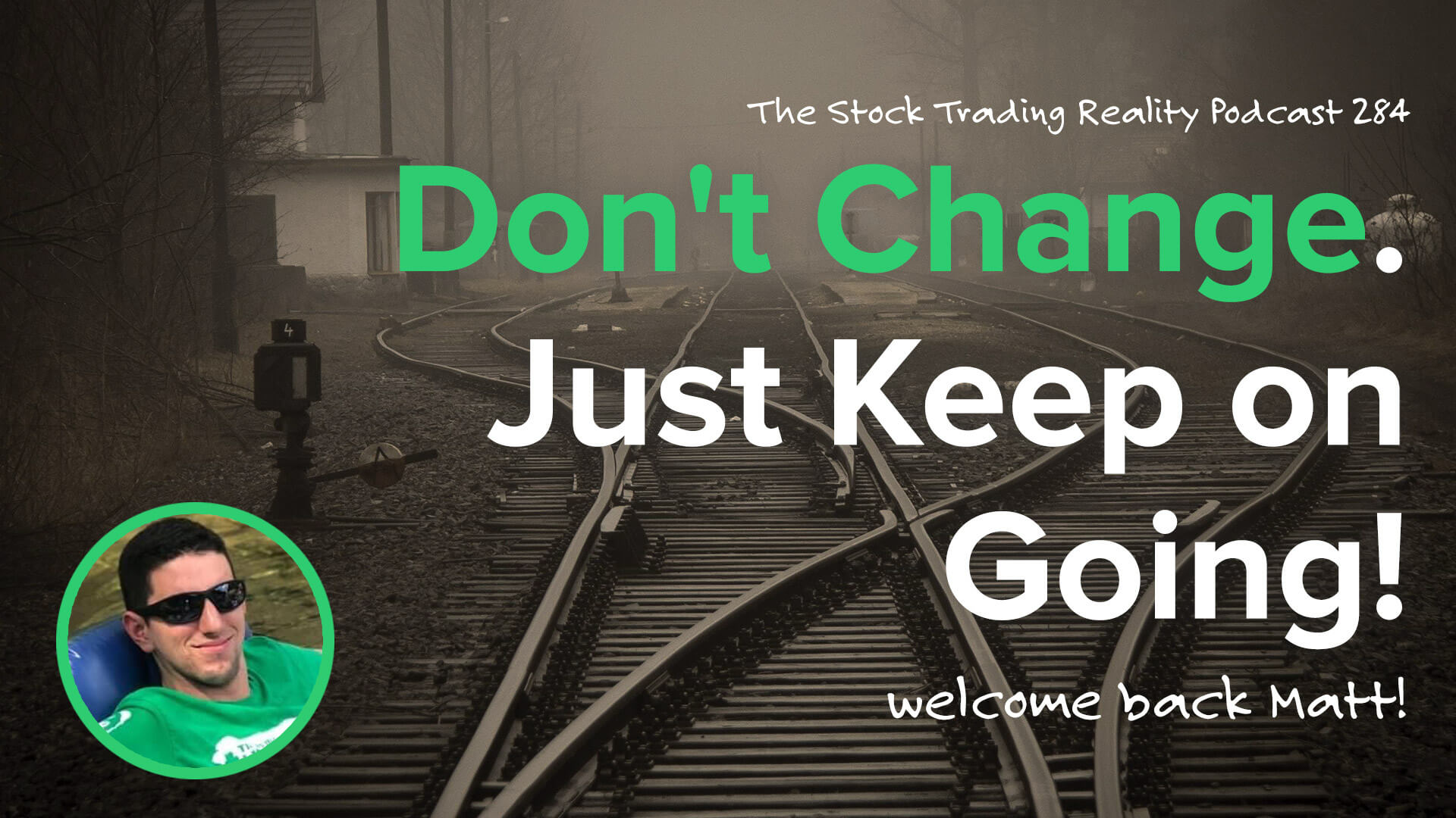 Don't Change. Just Keep on Going! | STR 284