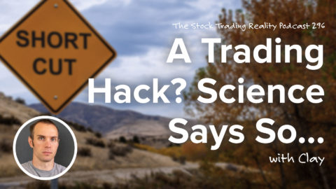 A Trading Hack? Science Says So... | STR 296