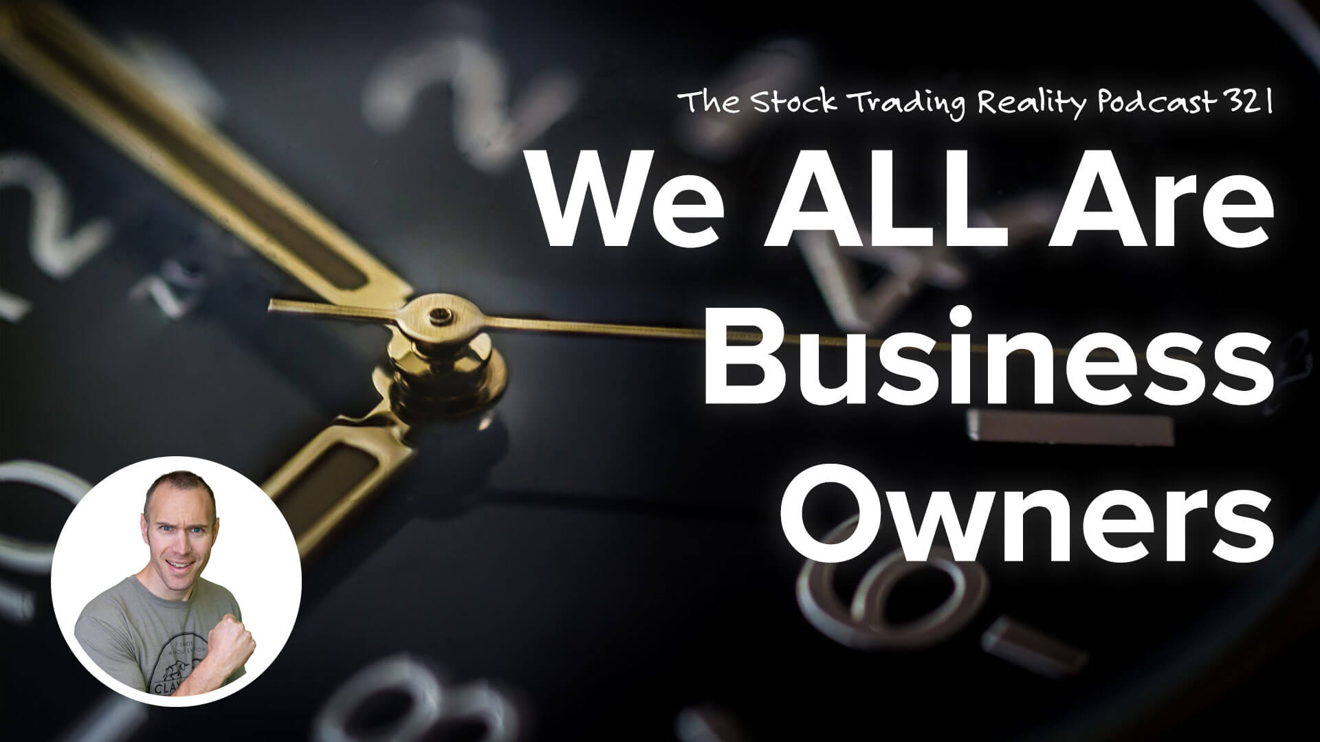 We ALL Are Business Owners... No Matter What! | STR 321