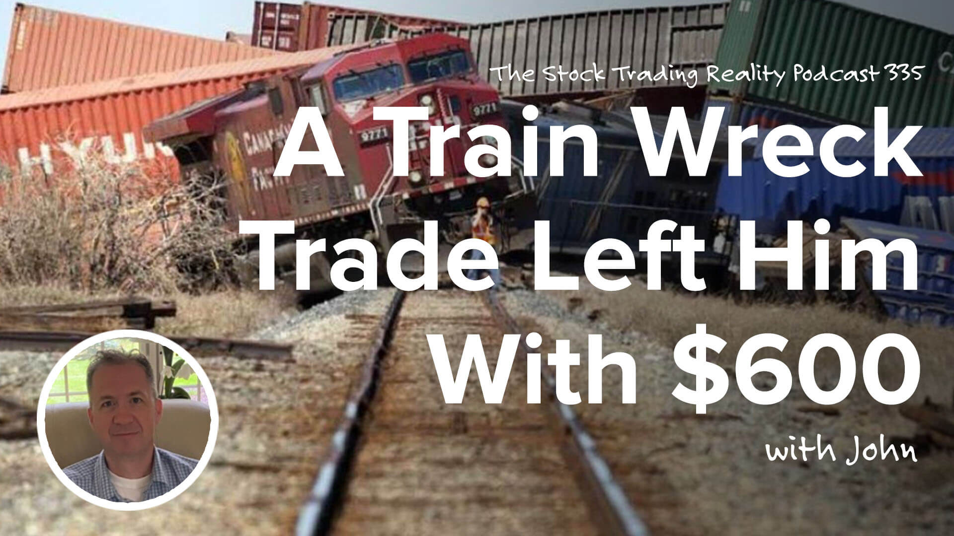A Train Wreck Trade Left Him With Only $600... Then What? | STR 335