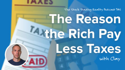 The Reason the Rich Pay Less Taxes | STR 346