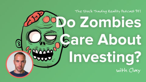 Do Zombies Care About Investing? | STR 351