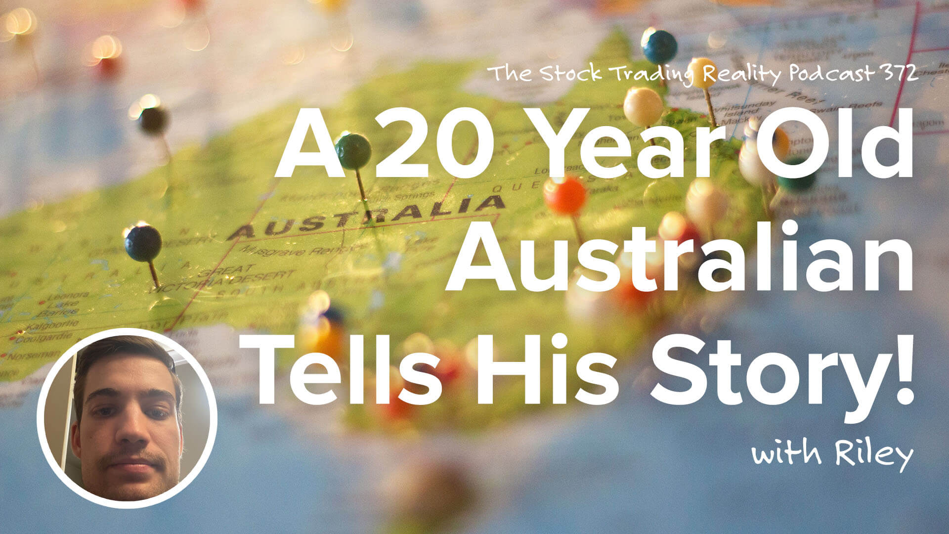 A 20 Year Old Australian Tells His Story! | STR 372