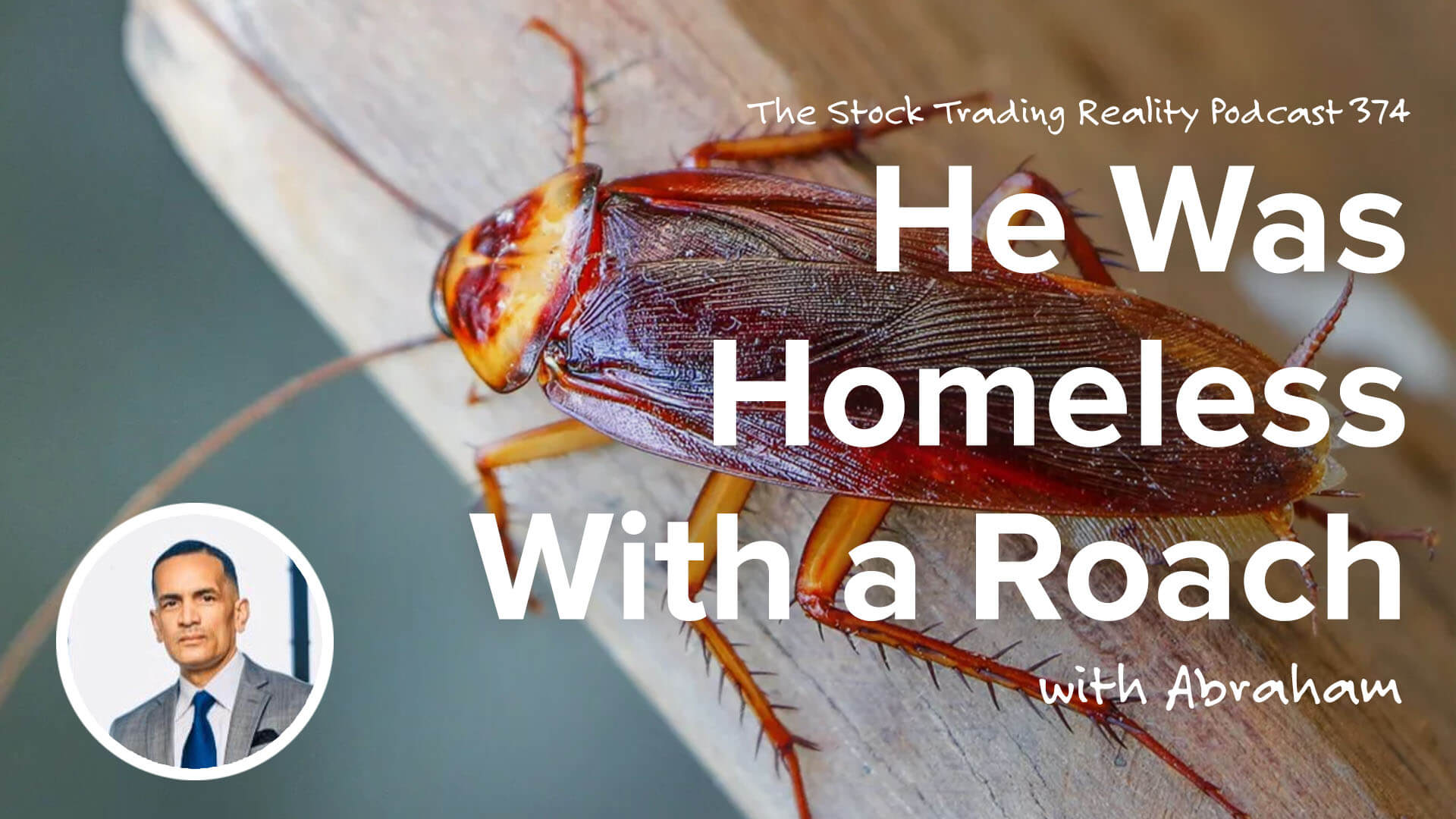 He Was Homeless With a Roach