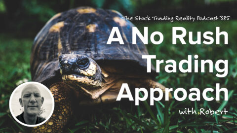 A “No Rush” Trading Approach | STR 385