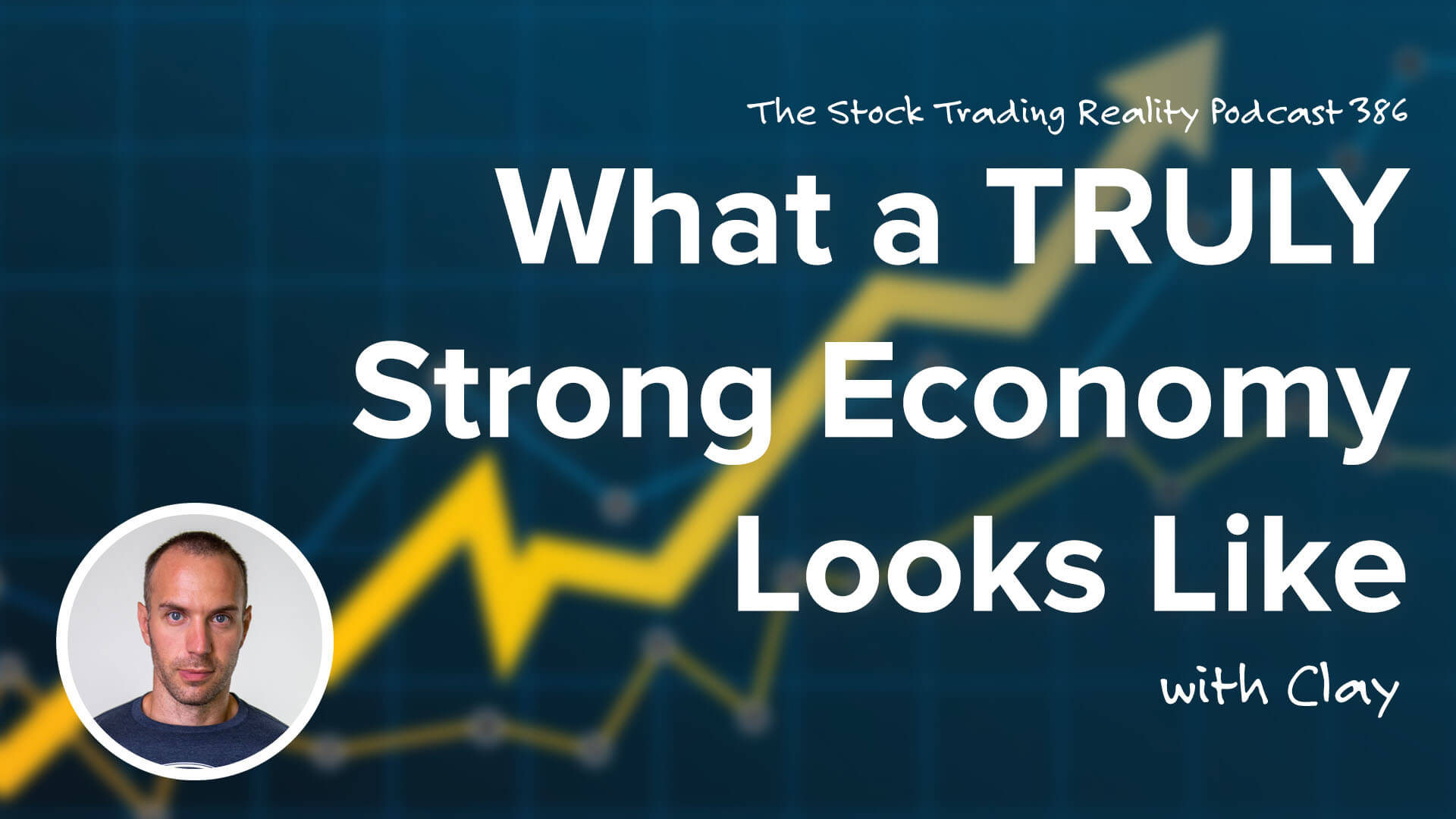 What a TRUELY Strong Economy Looks Like | STR 386