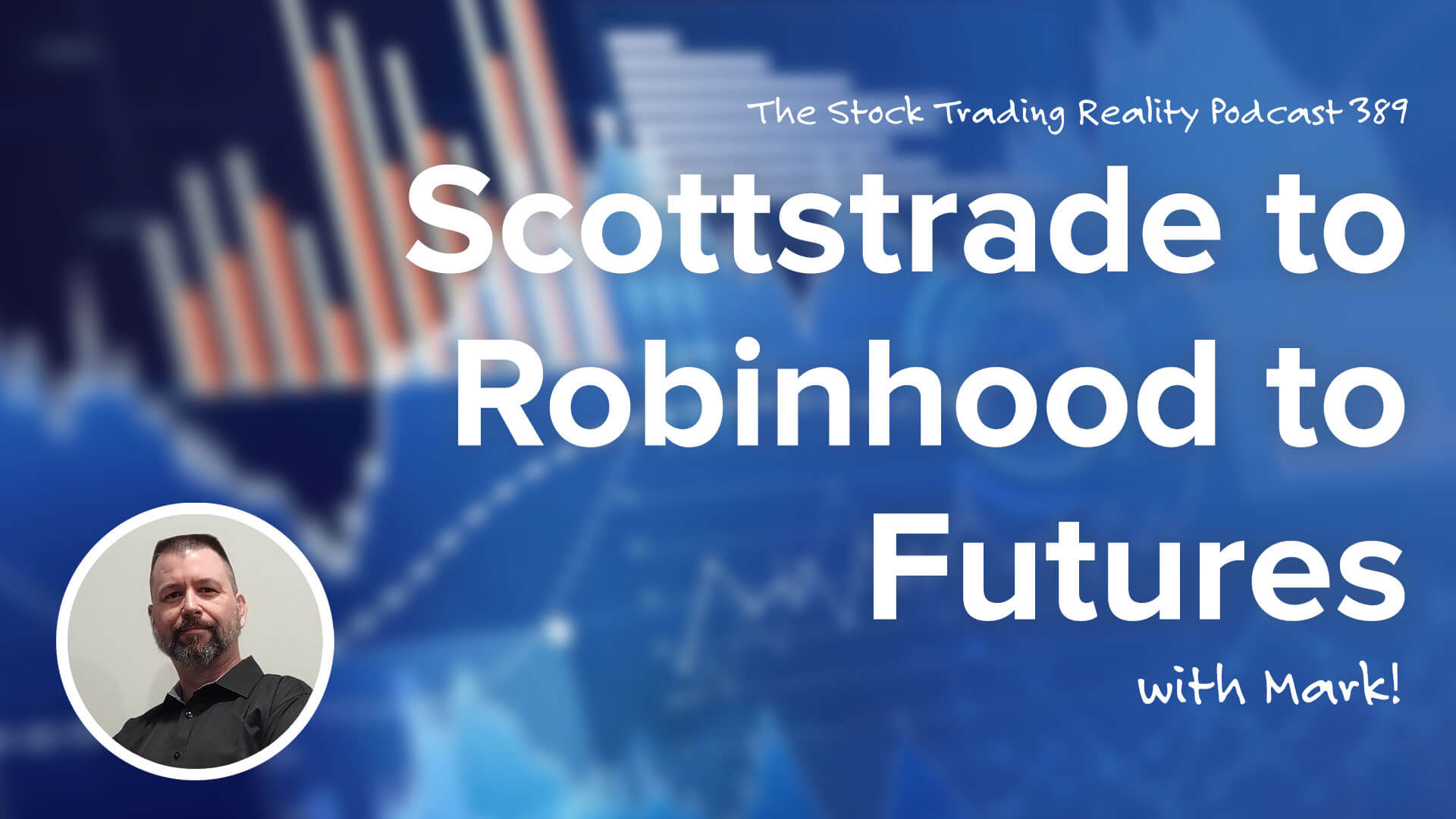 From Scottstrade to Robinhood to Futures