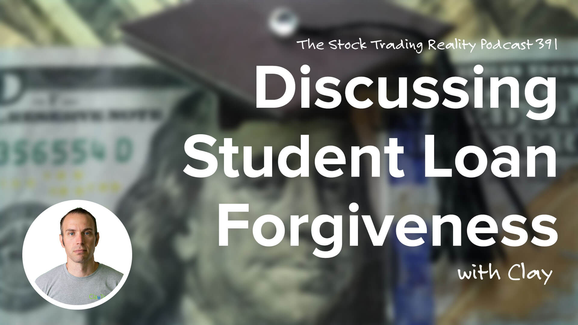 Discussing Student Loan Forgiveness (reasonably…) | STR 391