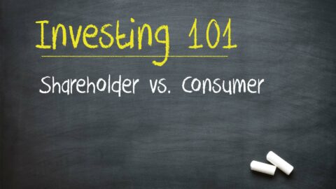 Investing 101: Shareholder vs. Consumer