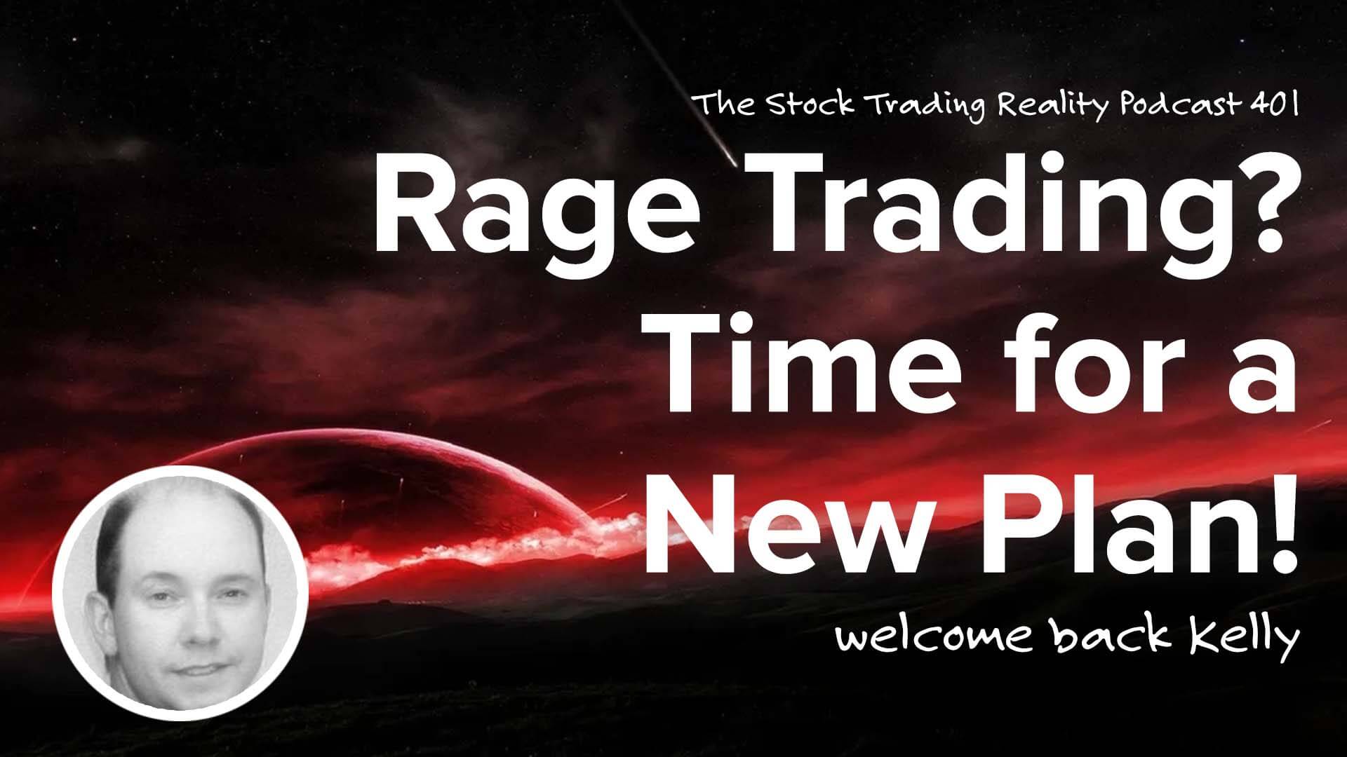 Rage Trading? Time for a New Plan! | STR 401