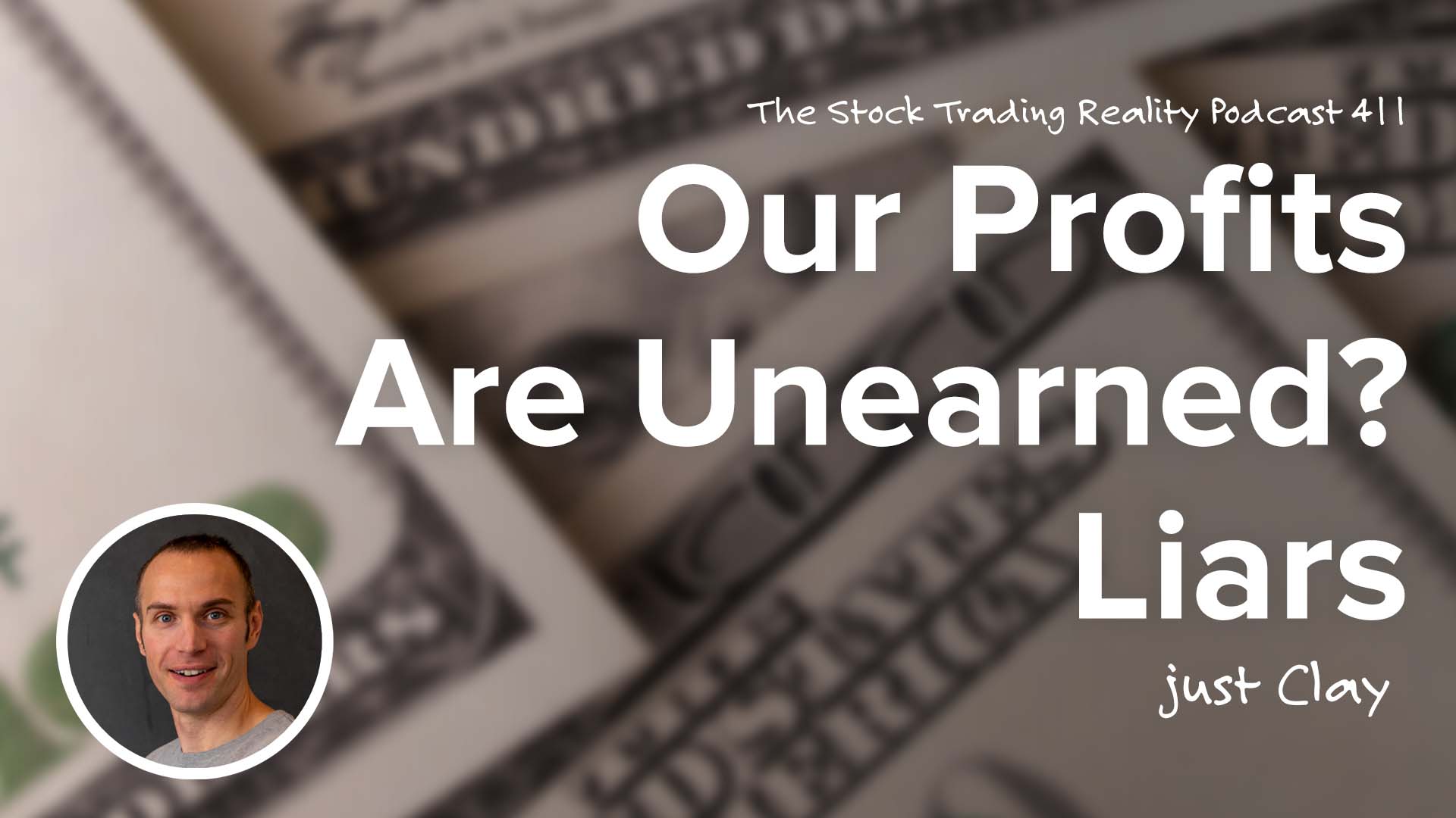 Our Profits Are “Unearned”? Liars | STR 411