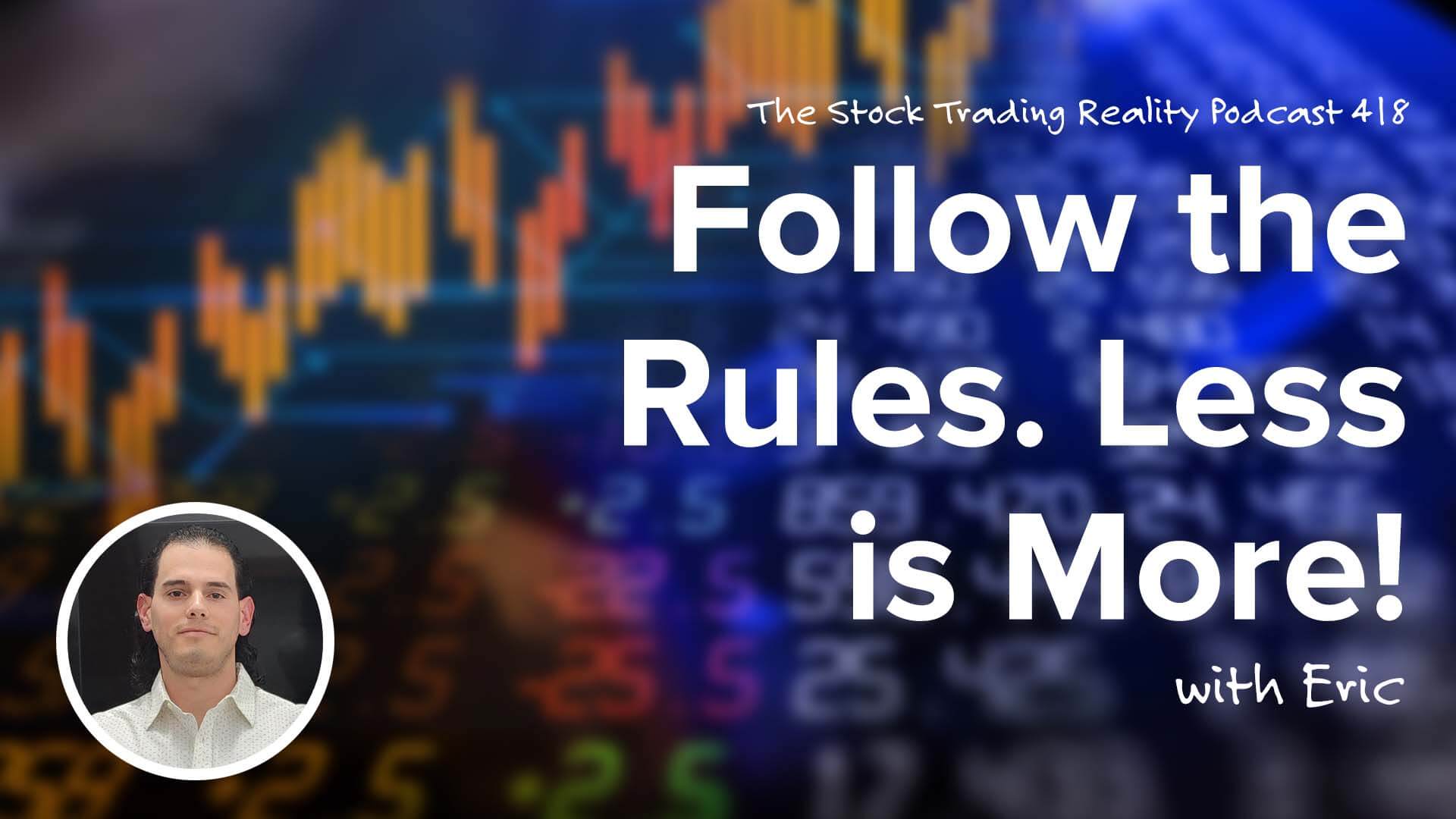 Follow Rules. Less is More! | STR 418