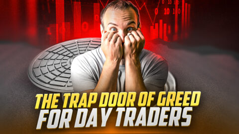 The Trap Door of Greed for Day Traders (so sneaky!)