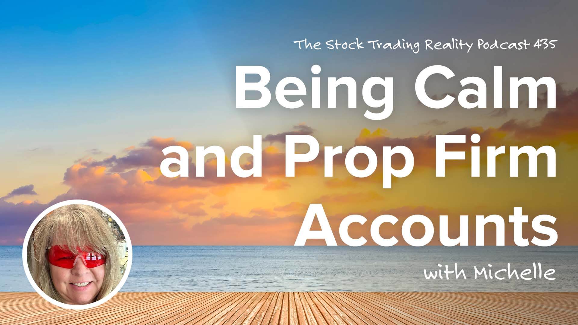Being Calm and Prop Firm Accounts | STR 435